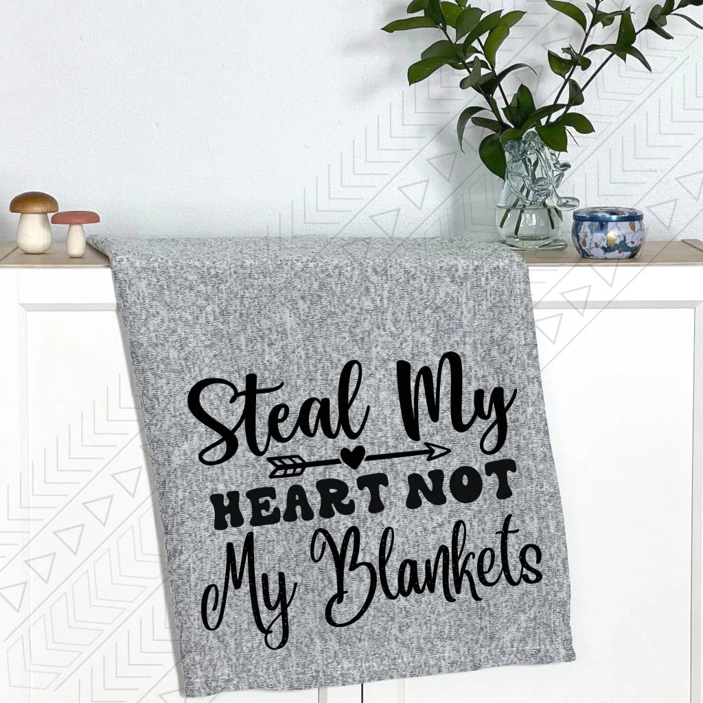 Steal My Heart Not My Blanket