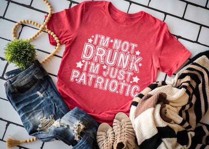 I'm Not Drunk I'm Just Patriotic