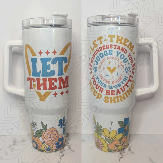 Let Them 40oz