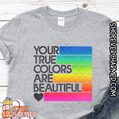 Your True Colors Are Beautiful