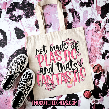 Not Made of Plastic and That's Fantastic Tote Bag