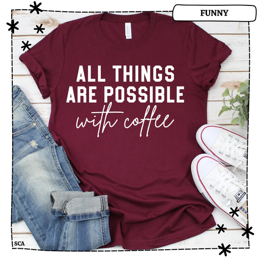 All thing are possible with coffee