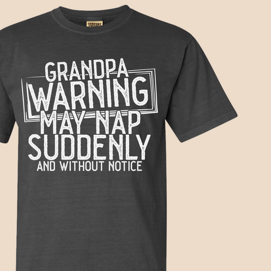 Grandpa Warning May Nap Suddenly